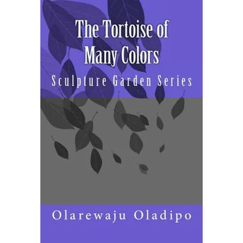The Tortoise of Many Colors: Sculpture Garden Series