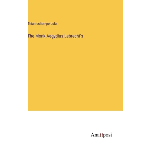 The Monk Aegydius Lebrecht's