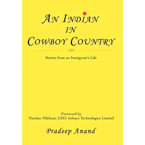 An Indian in Cowboy Country: Stories from an Immigrant's Life