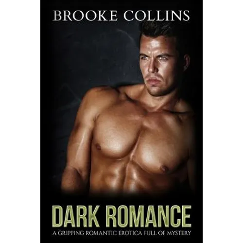 Dark Romance: A Gripping Romantic Erotica Full of Mystery