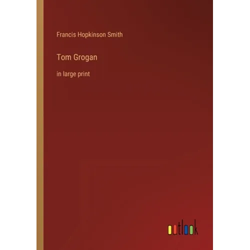 Tom Grogan: in large print