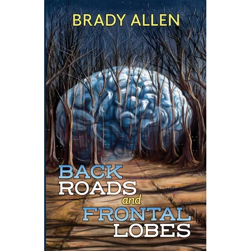 Back Roads & Frontal Lobes