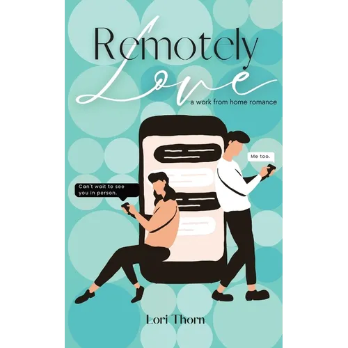 Remotely Love: A work from home romance