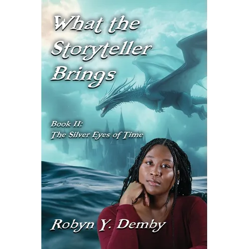 What the Storyteller Brings - Book II: The Silver Eyes of Time