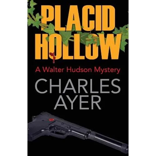 Placid Hollow: A Walter Hudson Mystery