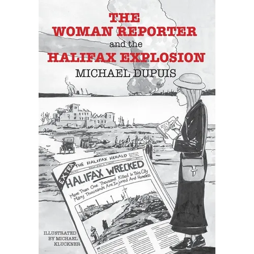 The Woman Reporter and the Halifax Explosion