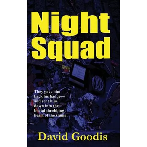 Night Squad: A Hard-Boiled Novel of Night Patrol and Urban Crime