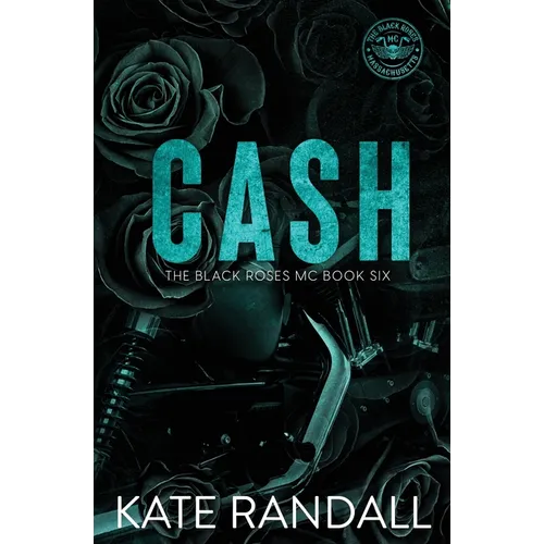 Cash: The Black Roses MC, Book Six