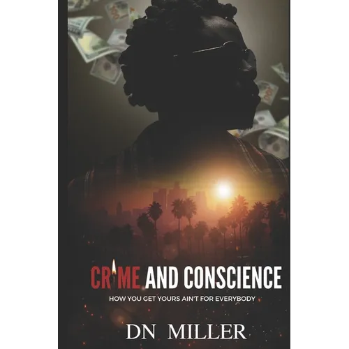 Crime and Conscience: How You Get Yours Ain't for Everybody