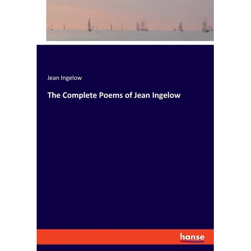 The Complete Poems of Jean Ingelow