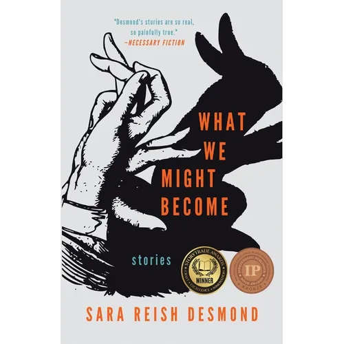 What We Might Become: Stories