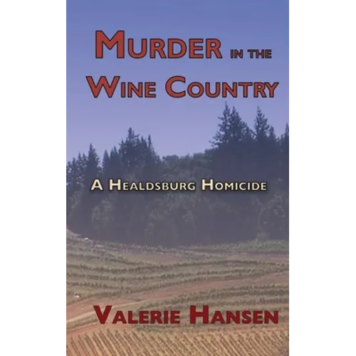 Murder in the Wine Country: A Healdsburg Homicide