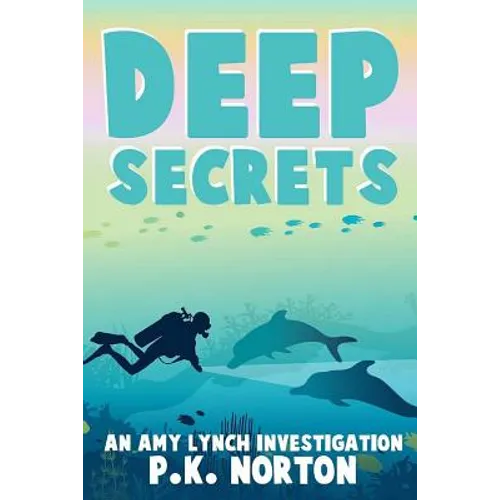 Deep Secrets: An Amy Lynch Investigation