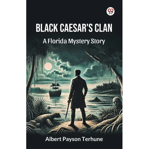 Black Caesar's Clan A Florida Mystery Story