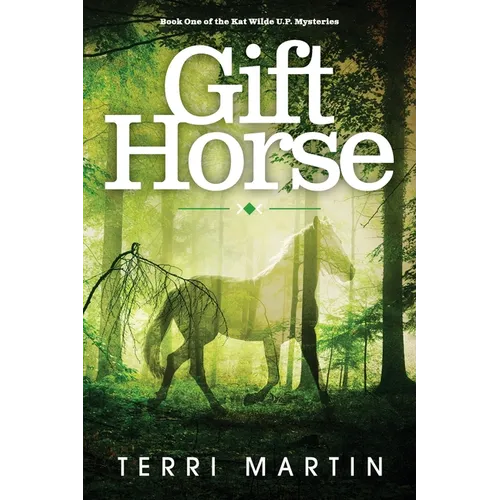 Gift Horse: A Kat Wilde Upper Peninsula (U.P.) Michigan Mystery