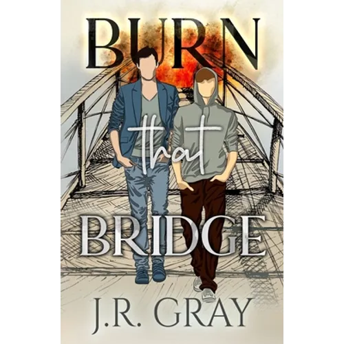 Burn That Bridge