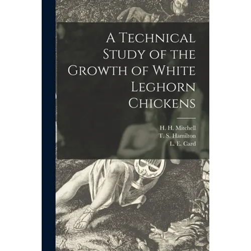 A Technical Study of the Growth of White Leghorn Chickens