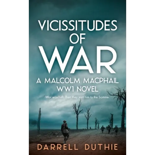 Vicissitudes of War: A Malcolm MacPhail WW1 novel