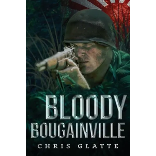 Bloody Bougainville: WWII Novel (164th Regiment Book 2)