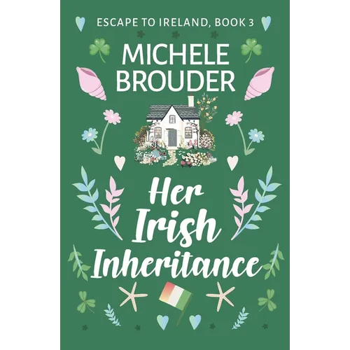 Her Irish Inheritance (Escape to Ireland, Book 3)