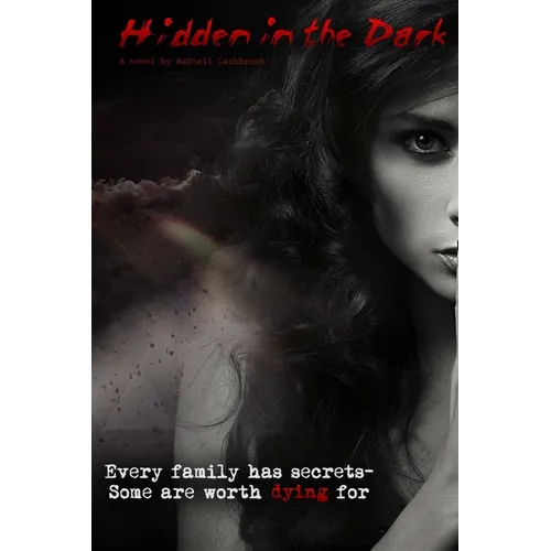 Hidden in the Dark: Every Family Has Secrets - Some Are Worth Dying For