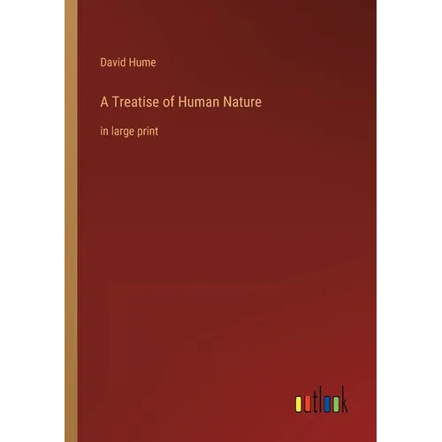 A Treatise of Human Nature: in large print