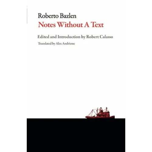 Notes Without a Text and Other Writings