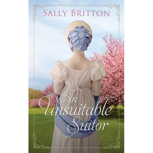 An Unsuitable Suitor: A Regency Romance Novella
