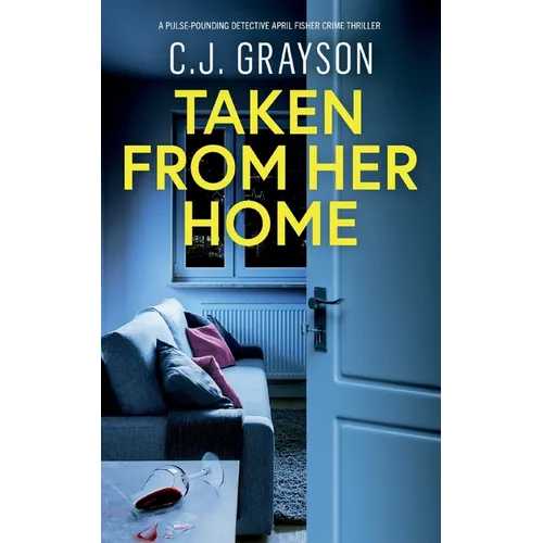 Taken from Her Home: an absolutely gripping crime thriller with a massive twist