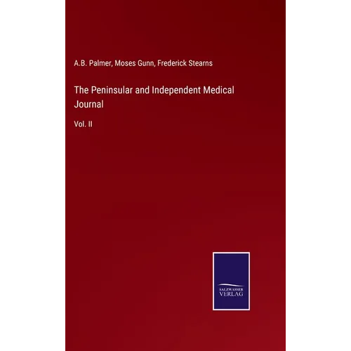 The Peninsular and Independent Medical Journal: Vol. II