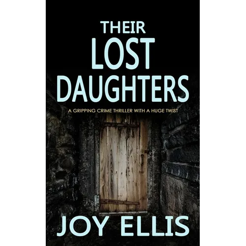 THEIR LOST DAUGHTERS a gripping crime thriller with a huge twist