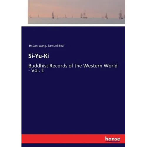 Si-Yu-Ki: Buddhist Records of the Western World - Vol. 1