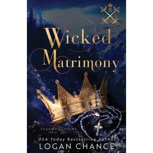 Wicked Matrimony: A Vampire Paranormal Romance: Legends and Lovers