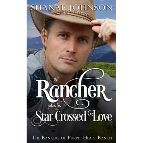 The Rancher takes his Star Crossed Love