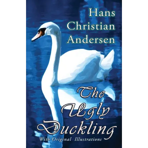 The Ugly Duckling (With Original Illustrations)