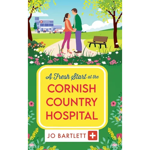 A Fresh Start at the Cornish Country Hospital