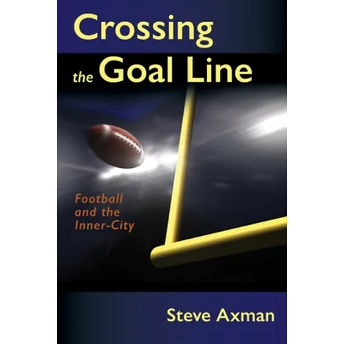 Crossing the Goal Line: Football and the Inner-City
