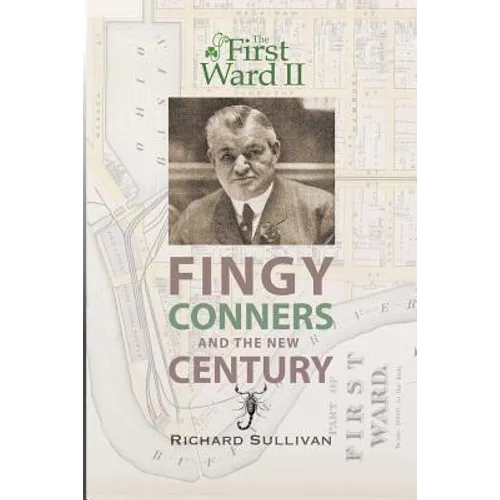 The First Ward II: Fingy Conners & The New Century