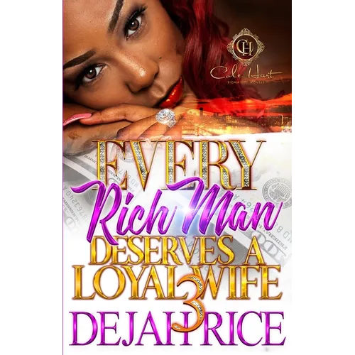 Every Rich Man Deserves A Loyal Wife 3: The Finale