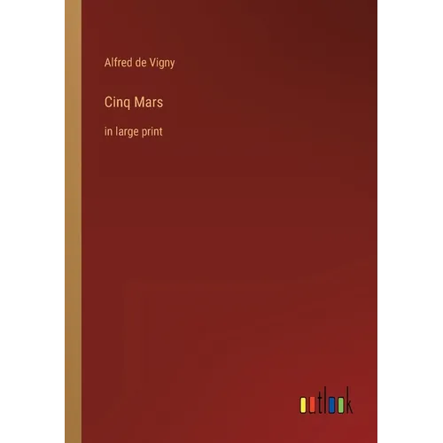 Cinq Mars: in large print