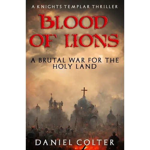 Blood of Lions: The brutal war for the Holy Land...