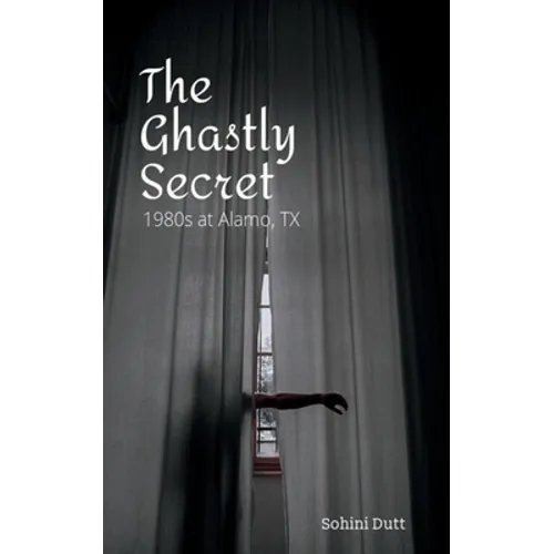 The Ghastly Secret: 1980s Alamo, TX