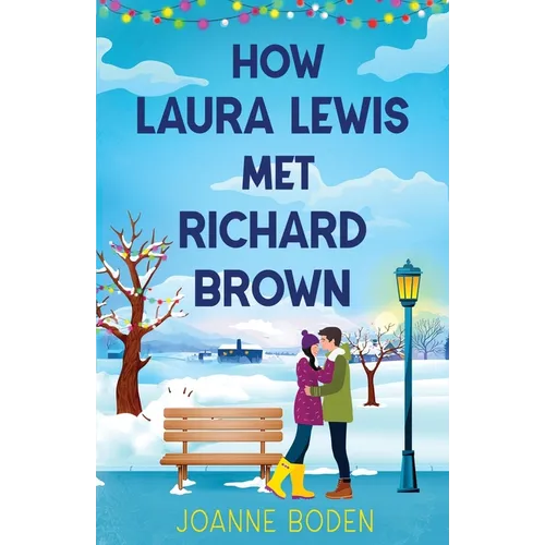 How Laura Lewis Met Richard Brown: A heartwarming small-town romance to fall in love with