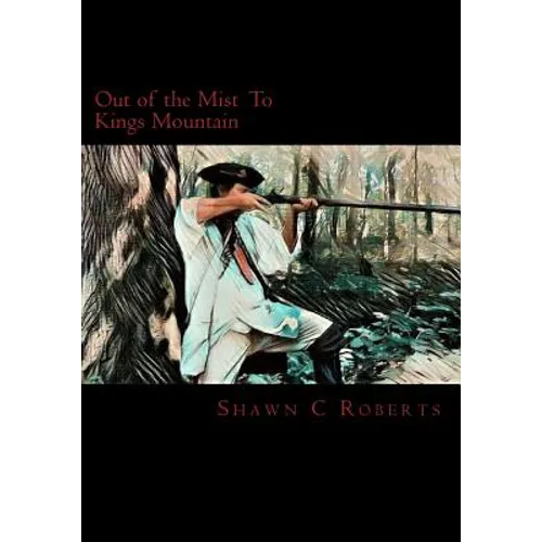 Out of the Mist: To Kings Mountain