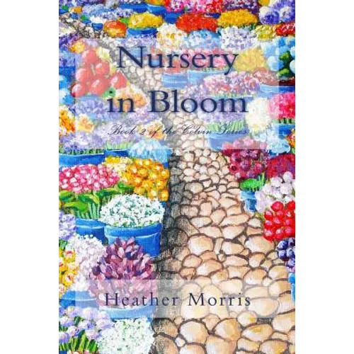 Nursery in Bloom: Book 2 of the Colvin Series