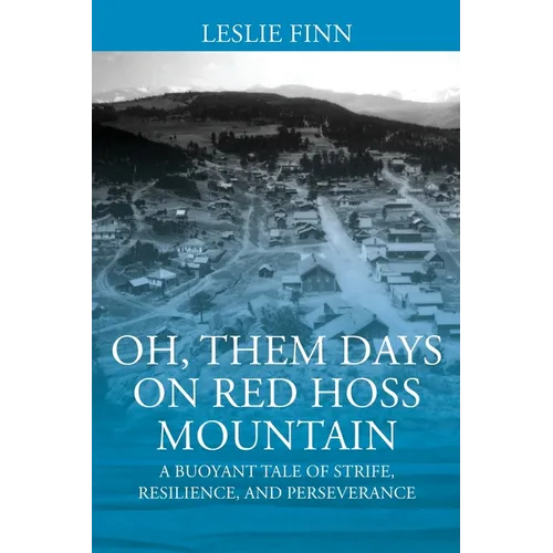 Oh' Them Days on Red Hoss Mountain: A Buoyant Tale of Strife, Resilience, and Perseverance