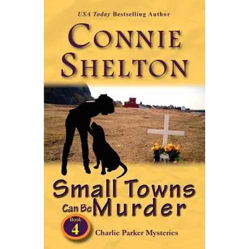 Small Towns Can Be Murder: Charlie Parker Mysteries, Book 4