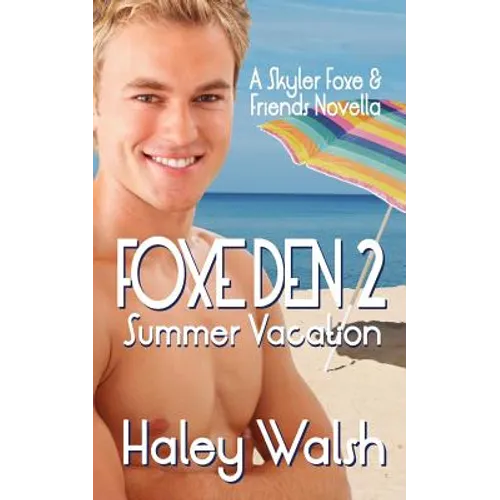 Foxe Den 2: A Skyler Foxe & Friends Summer Vacation