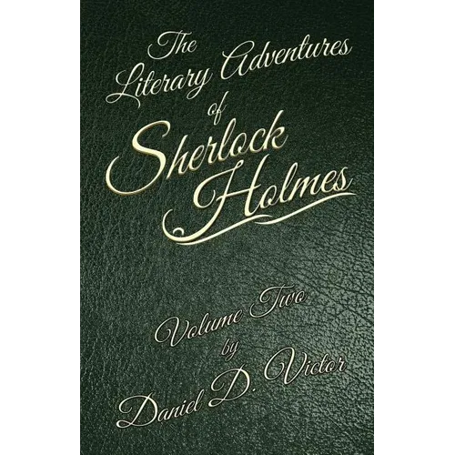 The Literary Adventures of Sherlock Holmes Volume 2