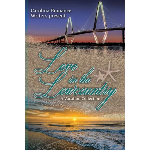 Love in the Lowcountry, A Vacation Collection